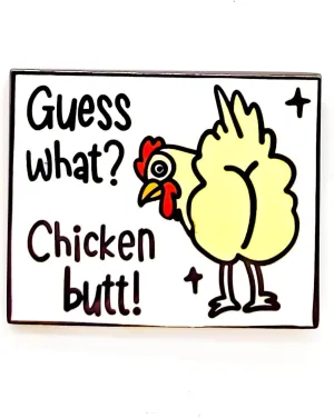 Guess What? Chicken Butt! Badge Pin - Animal World Series - Enamel Lapel Pin - Plated Badge for Clothing, Bags, and Lanyards