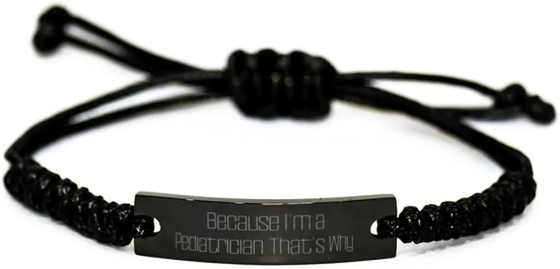 Perfect Pediatrician Black Rope Bracelet, Because I'm a, Perfect Gifts for Friends from Friends, Birthday Unique Gifts, Unisex, Friendship, Couple, His and hers, Best friend
