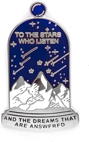 To The Stars Who Listen Badge Pin - Theme Series - Enamel Lapel Pin - Plated Badge for Clothing, Bags, and Lanyards